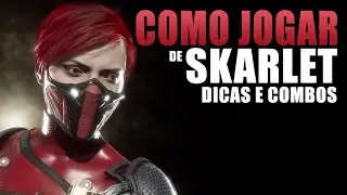 Como aprender a jogar com a Skarlet MK11 DICAS E COMBOS TUTORIAL