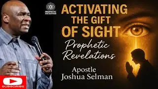 ACTIVATING THE GIFT OF SIGHT/ Prophetic Revelations|| Part 2 Must Watch 📌Apostle Joshua Selman 