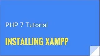 PHP 7: How to install XAMPP | Tutorial Nr. 1