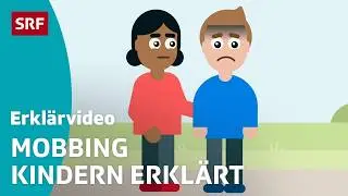 Was kannst du bei Mobbing machen? &ndash; einfach erkl&auml;rt | Kindervideos | SRF Kids