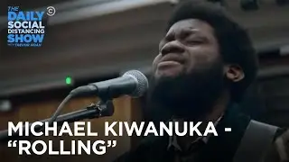 Michael Kiwanuka Performs &ldquo;Rolling&rdquo; | The Daily Social Distancing Show