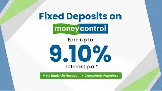 Fixed Deposits, now on Moneycontrol!