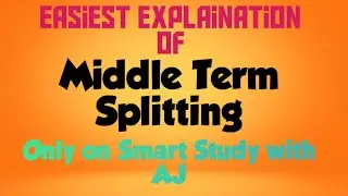 Factorisation by Splitting Middle Term / Easiest Explaination Ever.. / @smartstudywithaj6259