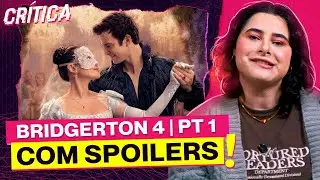 A MELHOR TEMPORADA ATÉ AGORA? Bridgerton 4 - Crítica com Spoilers | Alice Aquino