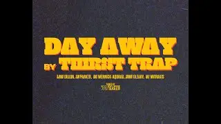Thirst Trap - Day Away (Official Music Video)
