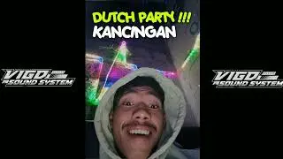 DUCTH KANCINGAN PARTY🎵 VIGO PERMATA-OFFICIAL 