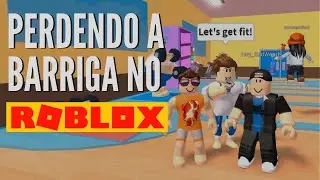 ROBLOX - HORA DE PERDER A BARRIGA