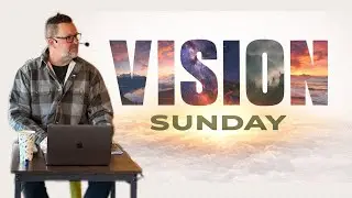 Vision Sunday Week 2: Establishing Faith