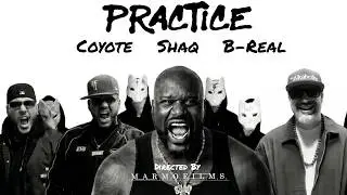 Coyote, Shaquille O’Neal & B-Real - Practice (official video)