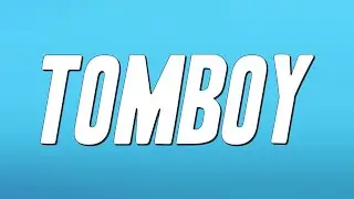 Destiny Rogers - Tomboy (Lyrics)