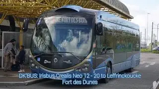 DK'BUS: Irisbus Crealis Neo 12(506) - 20 to Leffrinckoucke, Fort des Dunes
