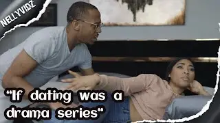 If dating was a drama series