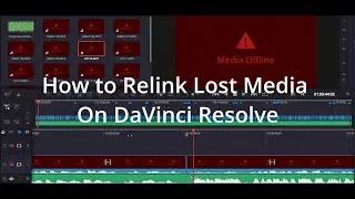 Quick Tip Guide to Relinking Lost Media on DaVinci Resolve