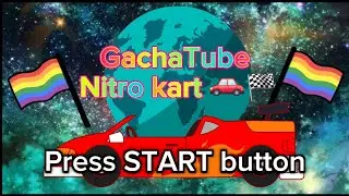 Guys I present you new games Secret Is (GachaTube Nitro kart 🚗🏁) 😆