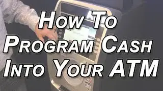 How To Program Cash Into Your ATM