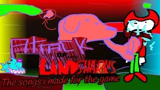 Song that i made for Attack of the Land Sharks