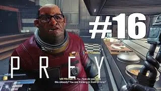 Prey - Walkthough Part 16 THE COOK'S REQUEST 1080p 60FPS