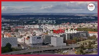 Europe`s Future Center is taking shape in Halle (Saale)
