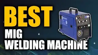 Top 5 Best MIG Welding Machine | Don't Buy One Before Watching This