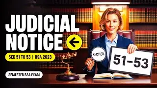 Judicial Notice BSA | Facts Need not be proved in BSA | Judicial Notice क्या है हिंदी में Sec 51 BSA