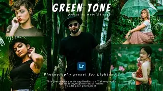 Green Tones Preset | Free Lightroom Preset | Preset Editing Tutorial For Lightroom