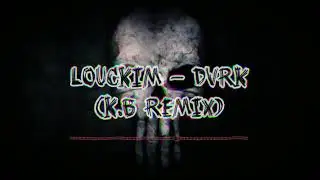 LOUCKIM - DVRK (K.B REMIX)