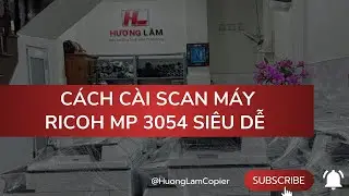 Hướng dẫn cách cài Scan máy photocopy Ricoh MP 3054 từ A đến Z