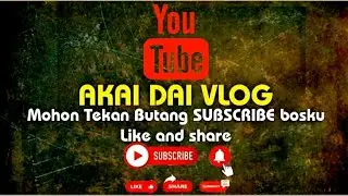 AKai Dai Vlog (SUBSCRIBE NOW)
