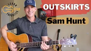 Outskirts - Guitar Lesson | Sam Hunt Tutorial