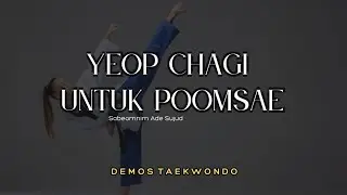 YEOP CHAGI, SIDE KICK FOR POOMSAE TRAINING, Latihan Yeop Chagi untuk Atlet poomsae Taekwondo