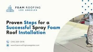 Proven Steps for a Successful Spray Foam Roof Installation