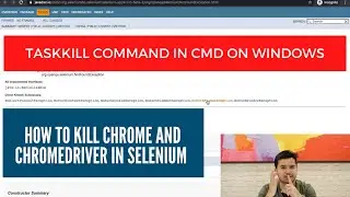 Taskkill Command In CMD On Windows | How To Kill Chrome and ChromeDriver In Selenium