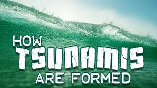 How Tsunamis are Formed