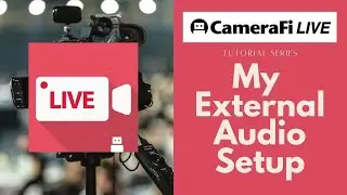 My External Audio Setup - CameraFi Live