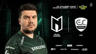 Nexus vs ESC - BO3 - ESL Challenger League Season 50 Europe Cup 3 - 25.000$