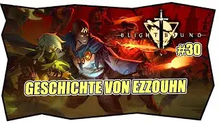 BLIGHTBOUND #30 GESCHICHTE VON EZZOUHN ★ Gameplay German ★ Deutsch ★ Tipps & Tricks ★ XBOX PS PC