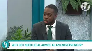 Why Do I Need Legal Advice as an Entrepreneur? | TVJ Smile Jamaica