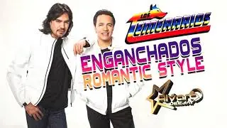 TEMERARIOS ENGANCHADOS ROMANTIC STYLE 2K