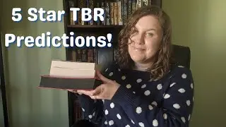 5 Star TBR Predictions!