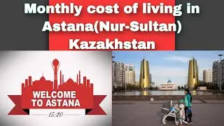 Monthly cost of living in Astana (Kazakhstan) || Expense of living in Kazakhstan || Expense Tv