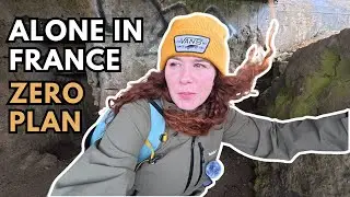 Solo female travel in FRANCE with NO plan - Vanlife