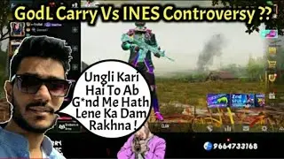 GodL Carry VS Team INES||INES abuse Carry||Carry vs ines controversy