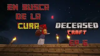 En busca de la Cura | Ep. 6 La primer luna de sangre | DeceasedCraft