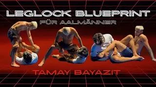 Leglock Blueprint für Ölmänner I Part 1
