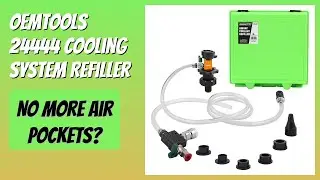 REVIEW (2026): OEMTOOLS 24444 Cooling System Refiller. Features