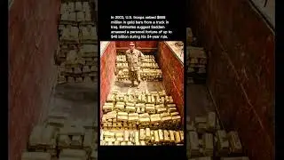When U.S. Troops Seize $868 Million in Saddam Hussein&rsquo;s Gold (2003)