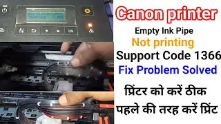 Canon G570 printer problem / Support code 1366 / Empty Pipe problem / No print / how to fix error