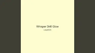 Whisper Drift Glow