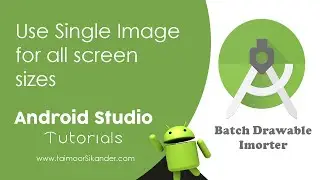 Import single image for all screen resolutions | Batch Drawable importer plugin in Android