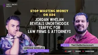 Stop Wasting Money on Ads: Jordan Whelan Reveals Unorthodox Traffic for Law Firms & Attorneys #usa